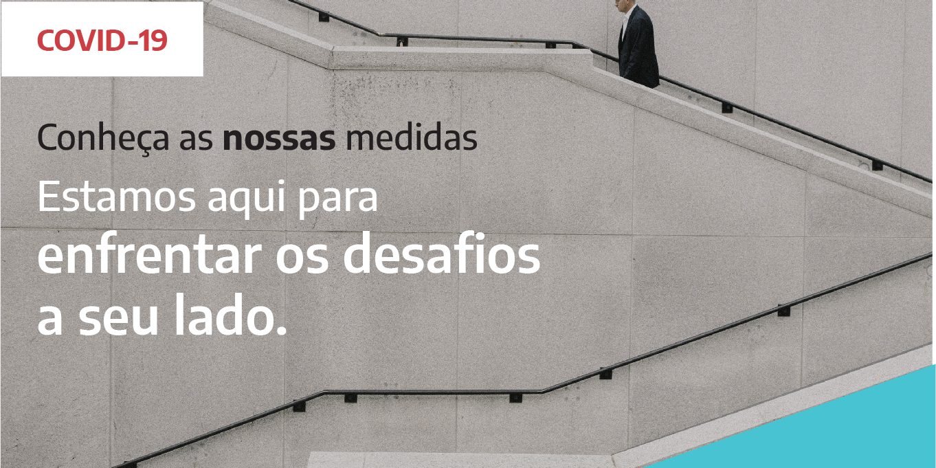 Covid-19: conheça as nossas medidas de apoio à tesouraria dos nossos clientes Covid-19: conheça as nossas medidas de apoio à tesouraria dos nossos clientes